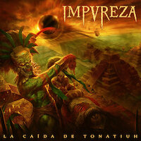 Impureza - La Caída De Tonatiuh [Full Album]
