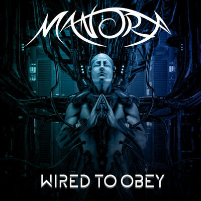 Manora - Wired To Obey