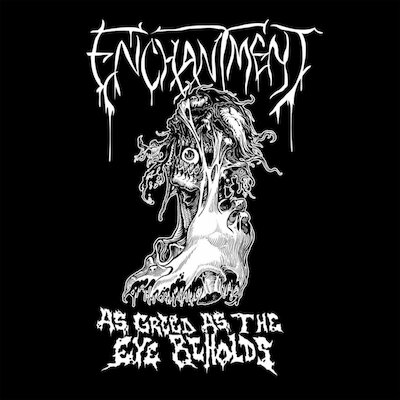 Enchantment - As Greed As The Eye Beholds
