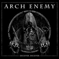 Arch Enemy - Deceiver, Deceiver