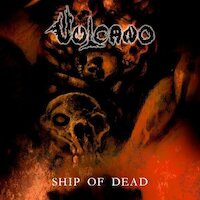 Vulcano - Ship Of Dead
