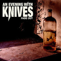 An Evening With Knives - Fade Out