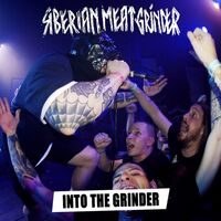 Siberian Meat Grinder - Into The Grinder