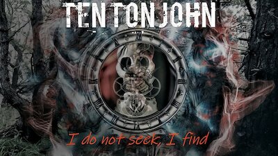 Ten Ton John - I Do Not Seek, I Find