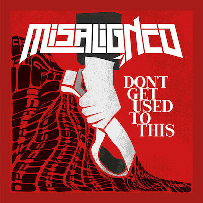 Misaligned - Don’t Get Used To This