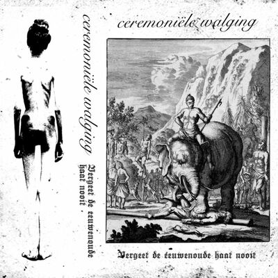 Ceremoniële Walging - Vergeet de eeuwenoude haat nooit [EP stream]