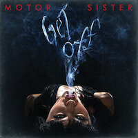 Motor Sister - Can't Get High Enough