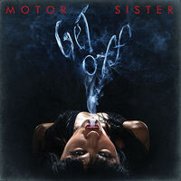 Motor Sister - Can't Get High Enough