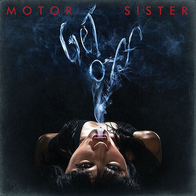 Motor Sister - Can't Get High Enough