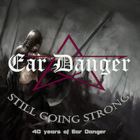 Ear Danger - Still Going Strong - 40 Years of Ear Danger