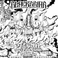 Blackbriar - I'd Rather Burn [live]