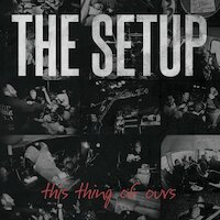 The Setup - This Thing Of Ours