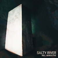 The Universe By Ear - Salty River (Incl. Monoliths)