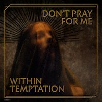 Within Temptation – Don’t Pray For Me