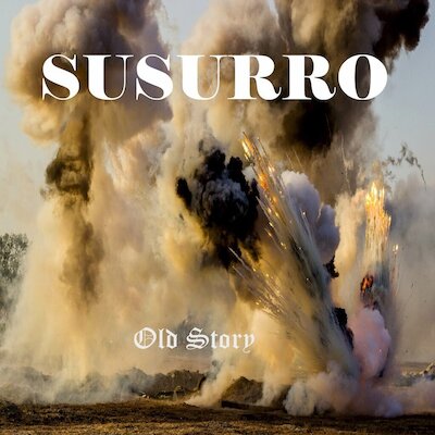 Susurro - Old Story