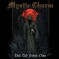 Mystic Charm - Hell Did Freeze Over
