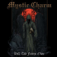 Mystic Charm - Hell Did Freeze Over