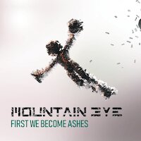 Mountain Eye - First We Become Ashes