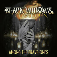 Black Widows - Among The Brave Ones