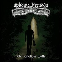 Aphonic Threnody - The Loneliest Walk
