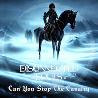 Disconnected Souls - Can You Stop The Cavalry