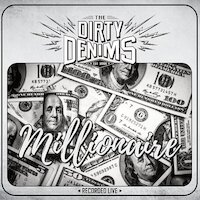 The Dirty Denims - Millionaire [live]