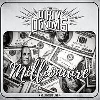 The Dirty Denims - Millionaire [live]