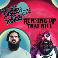 From Under Concrete Kings - Running Up That Hill