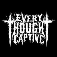 Every Thought Captive - Every Thought Captive [EP stream]