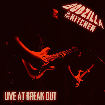 Godzilla In The Kitchen - Live At Break Out