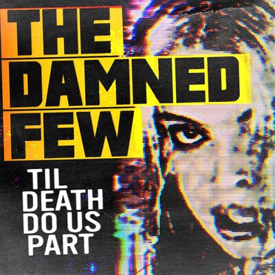 The Damned Few - Til Death Do Us Part