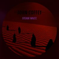 John Coffey - Steam Waltz