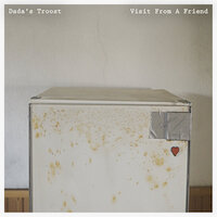 Dada's Troost - Visit From A Friend