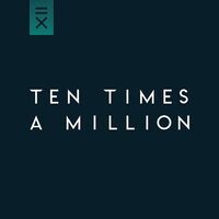 Ten Times A Million - Silhouettes