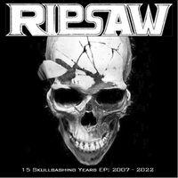 Ripsaw - 15 Skullbashing Years EP