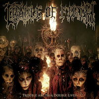 Cradle of Filth - Trouble And Their Double Lives