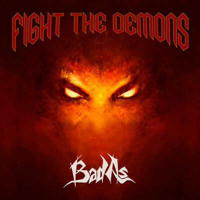 Bad As - Fight The Demons