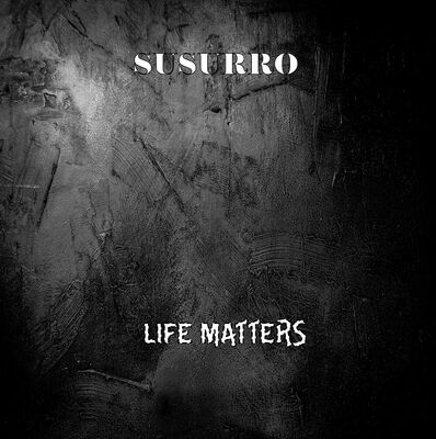 Susurro - Life Matters