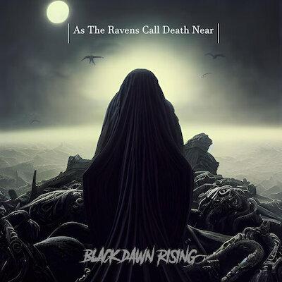 Black Dawn Rising - As The Ravens Call Death Near