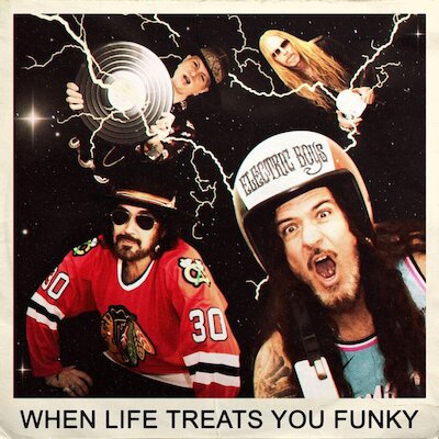Electric Boys - When Life Treats You Funky