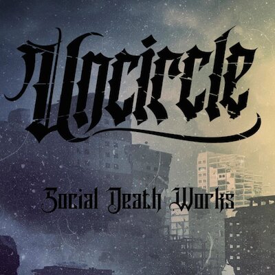 Uncircle - Social Death Works