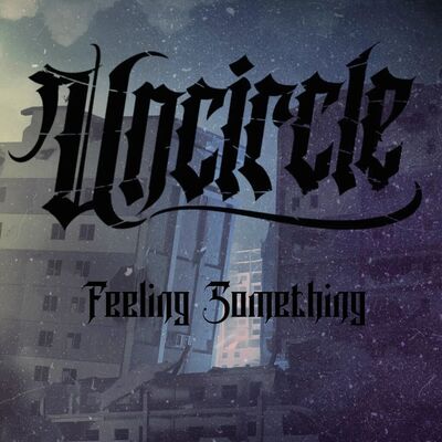 Uncircle - Feeling Something