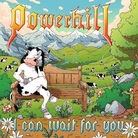 Powerhill - I Can Wait For You