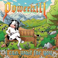 Powerhill - I Can Wait For You