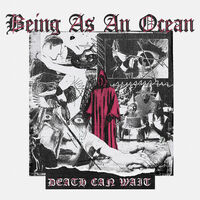 Being As An Ocean - Swallowed By The Earth