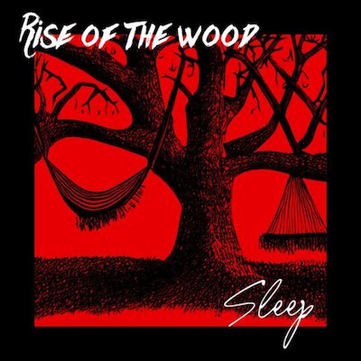 Rise Of The Wood - Sleep