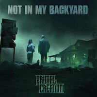Primal Creation - Not In My Backyard