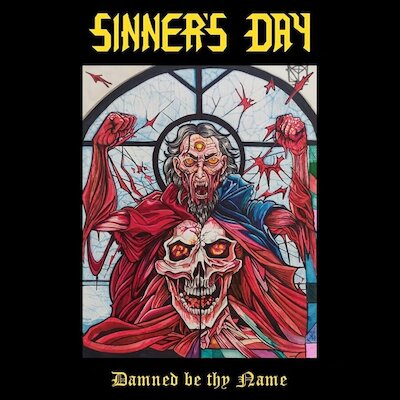 Sinner's Day - Damned Be Thy Name [album stream]