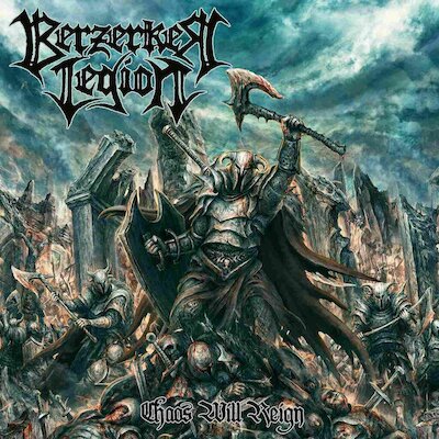 Berzerker Legion - Chaos Will Reign