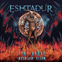 Eshtadur - Fire Above, Mountain Below